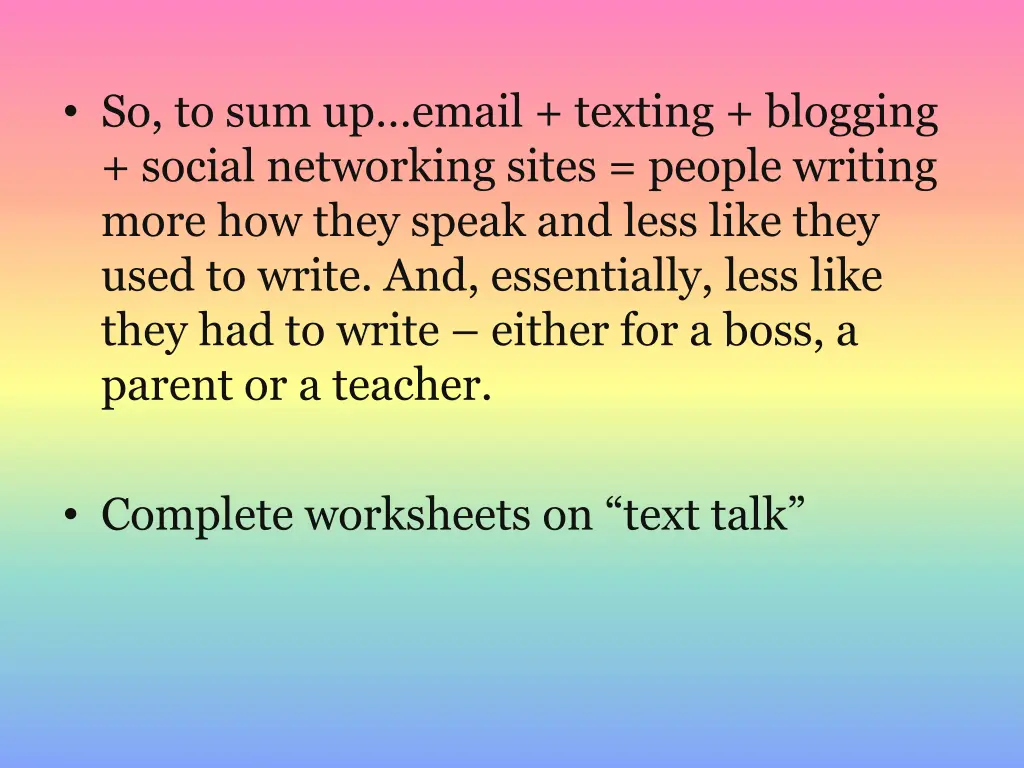 so to sum up email texting blogging social