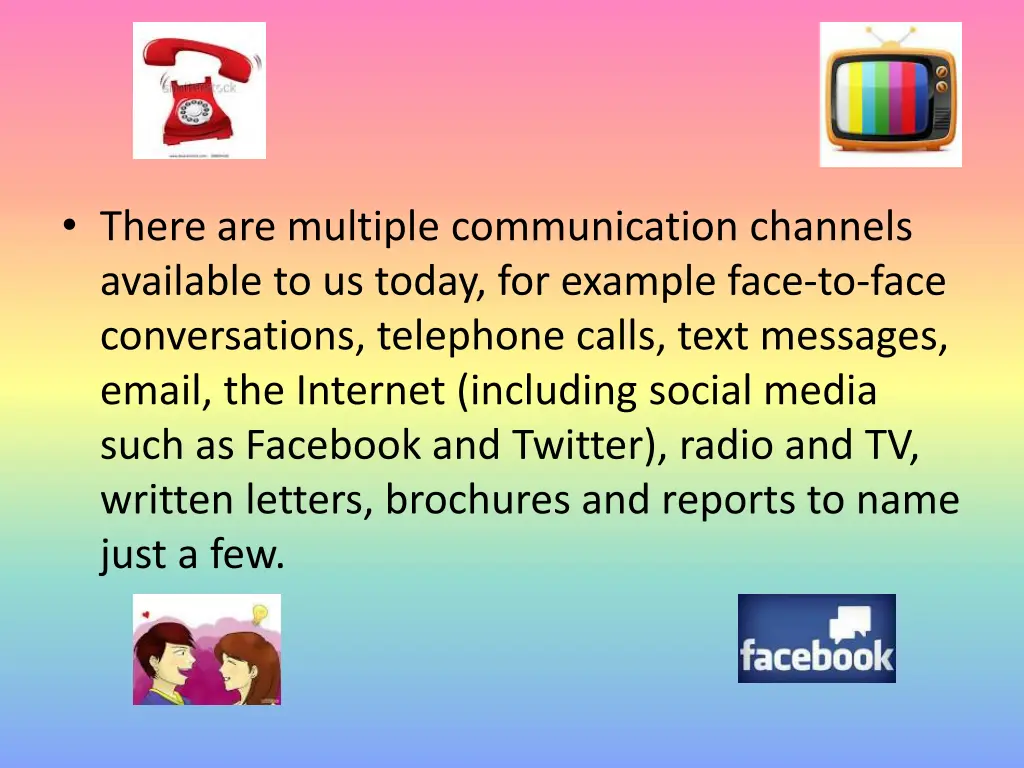 there are multiple communication channels