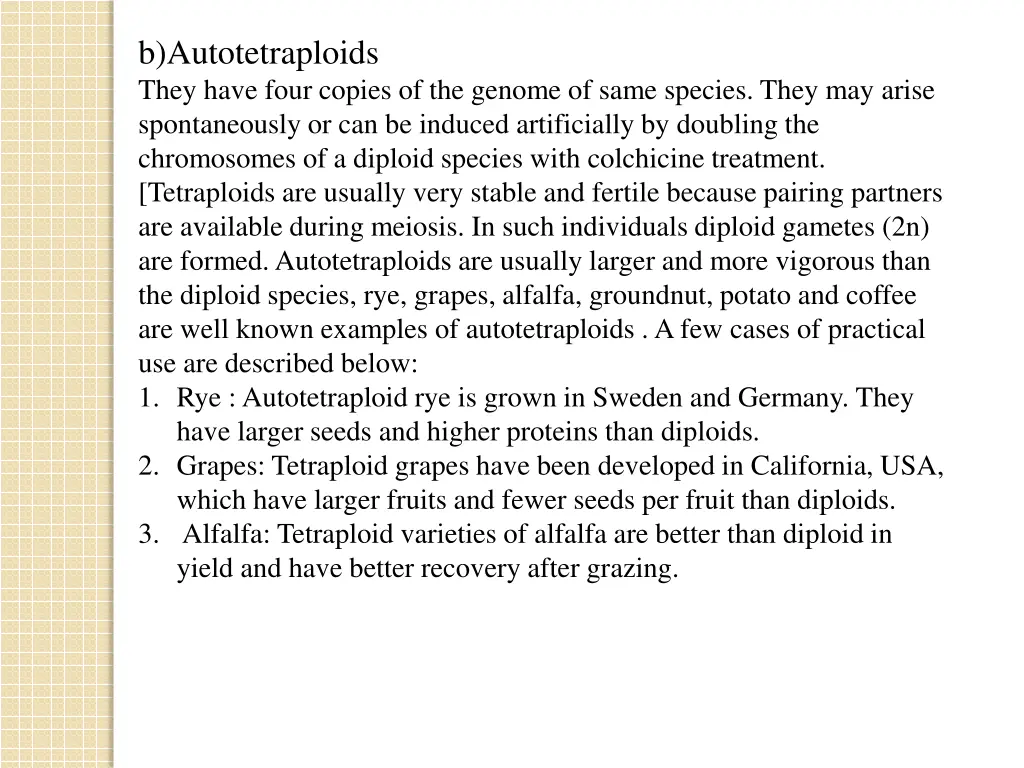 b autotetraploids they have four copies