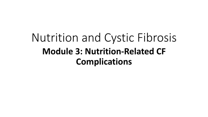 nutrition and cystic fibrosis module 3 nutrition