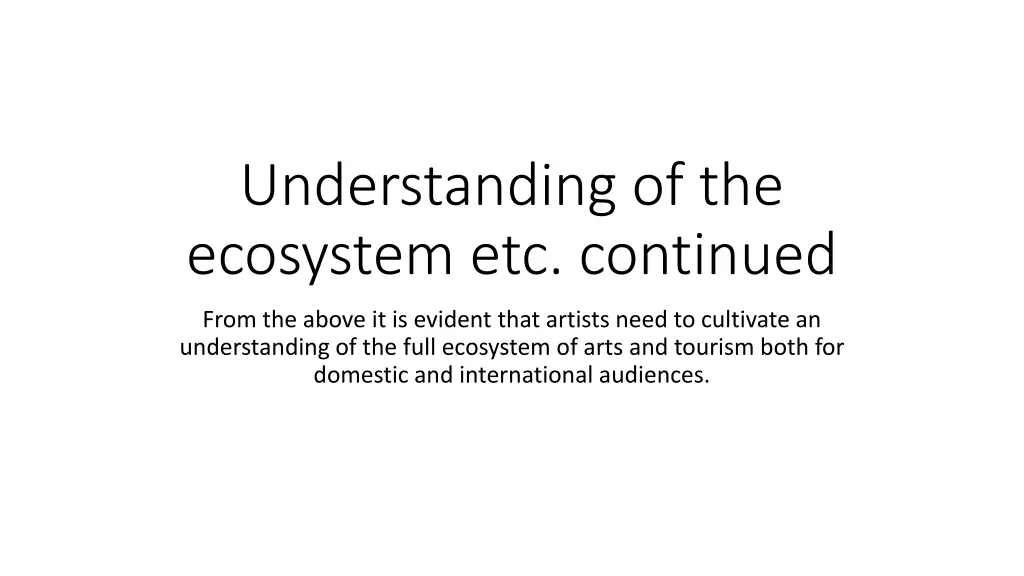 understanding of the ecosystem etc continued