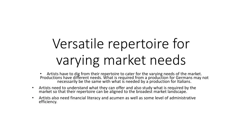 versatile repertoire for varying market needs