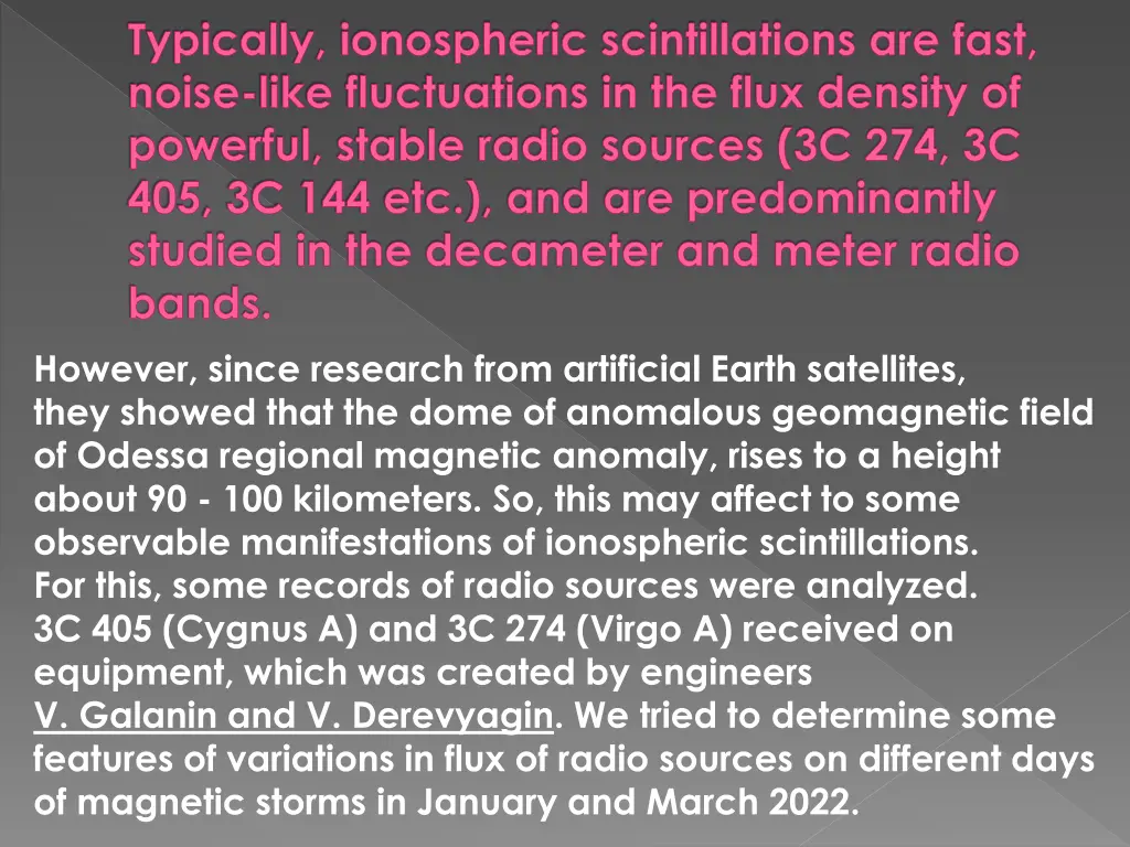 typically ionospheric scintillations are fast