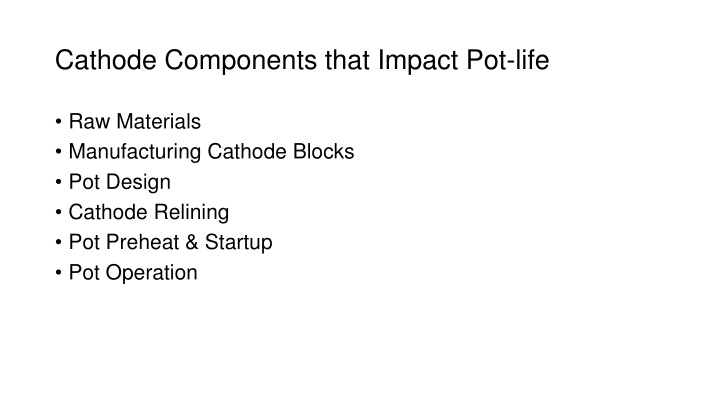 cathode components that impact pot life