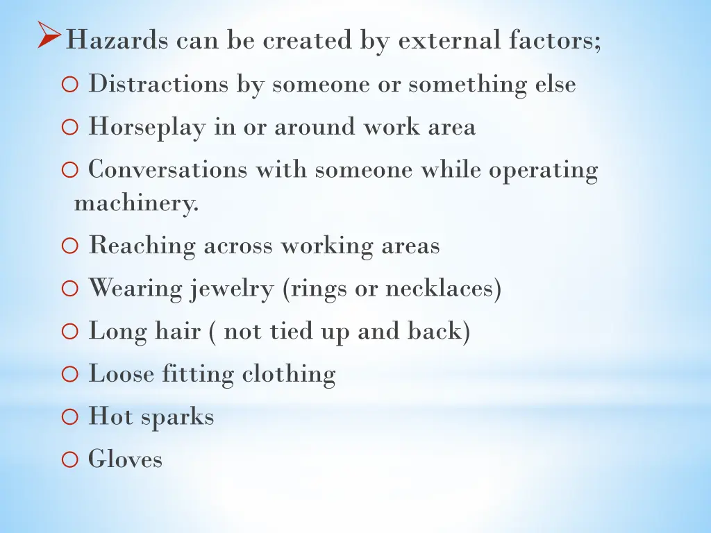 hazards can be created by external factors