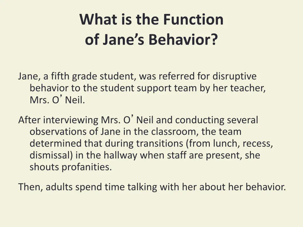 what is the function of jane s behavior