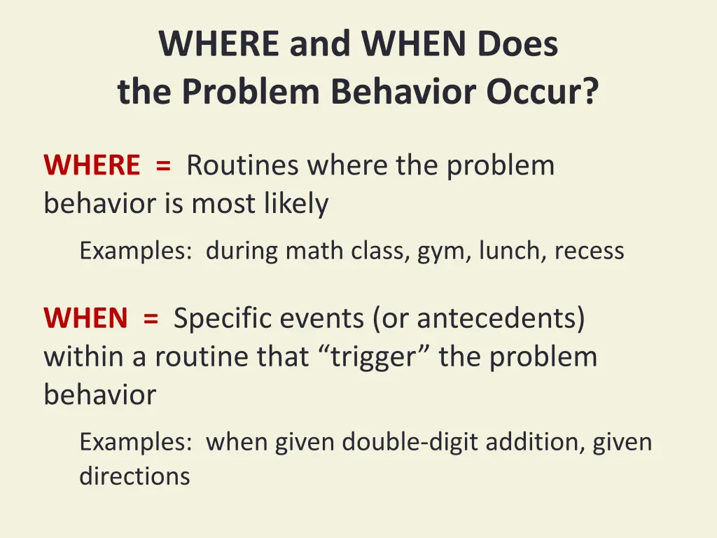 where and when does the problem behavior occur