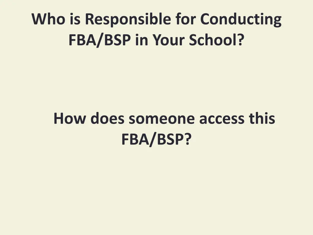 who is responsible for conducting fba bsp in your