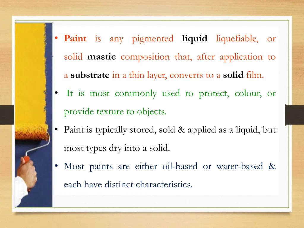 paint is any pigmented liquid liquefiable or