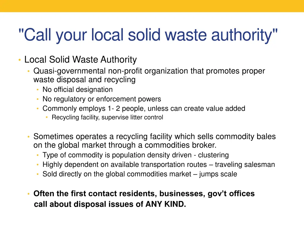 call your local solid waste authority