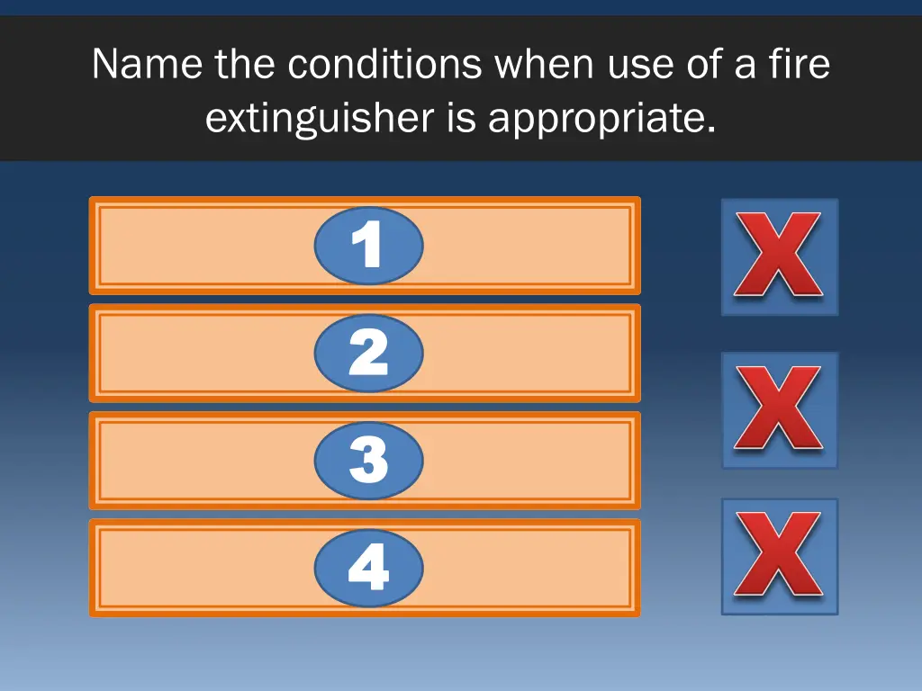 name the conditions when use of a fire