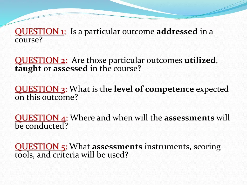 question 1 is a particular outcome addressed 1