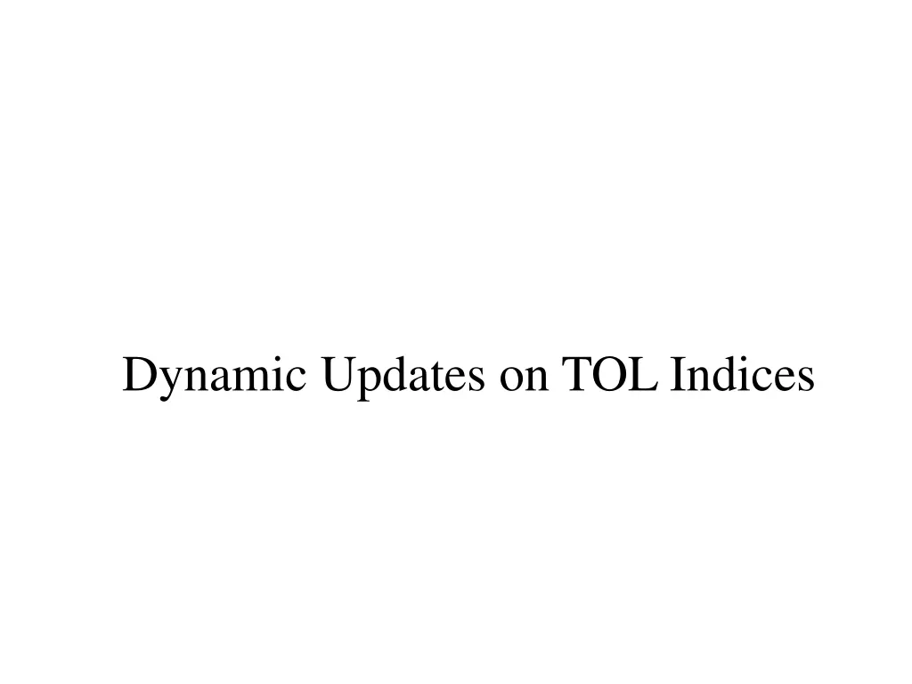 dynamic updates on tol indices