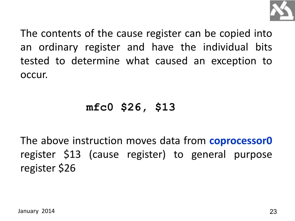 the contents of the cause register can be copied