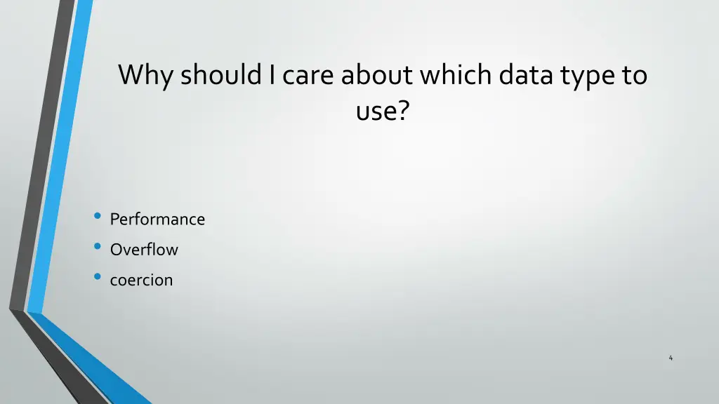 why should i care about which data type to use