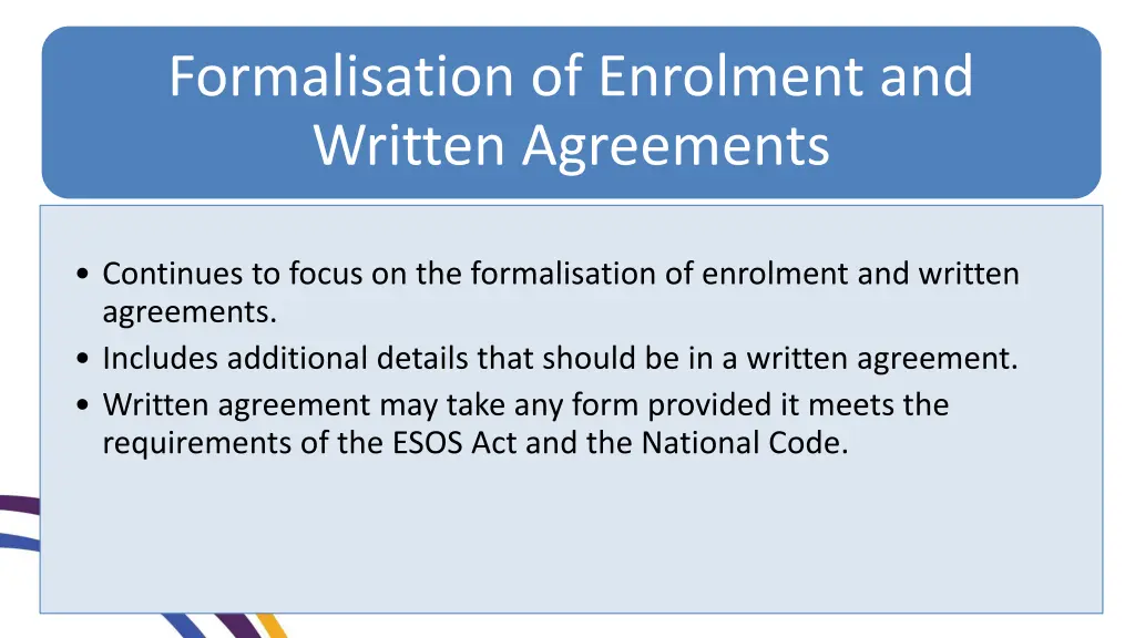 formalisation of enrolment and written agreements