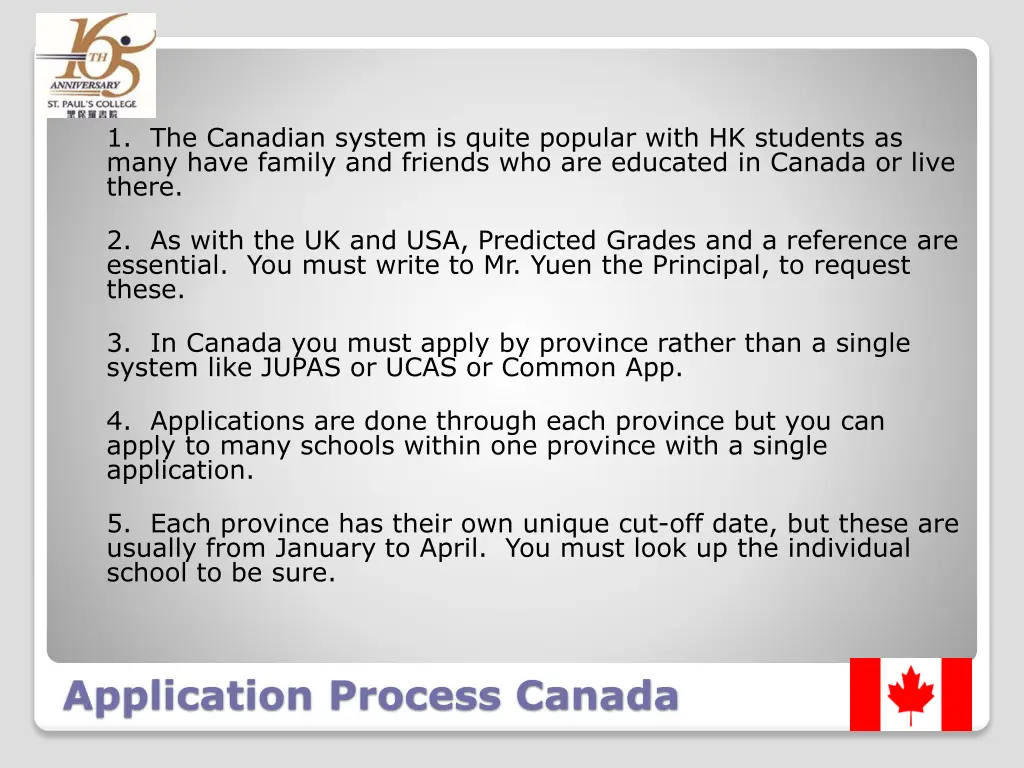 1 the canadian system is quite popular with