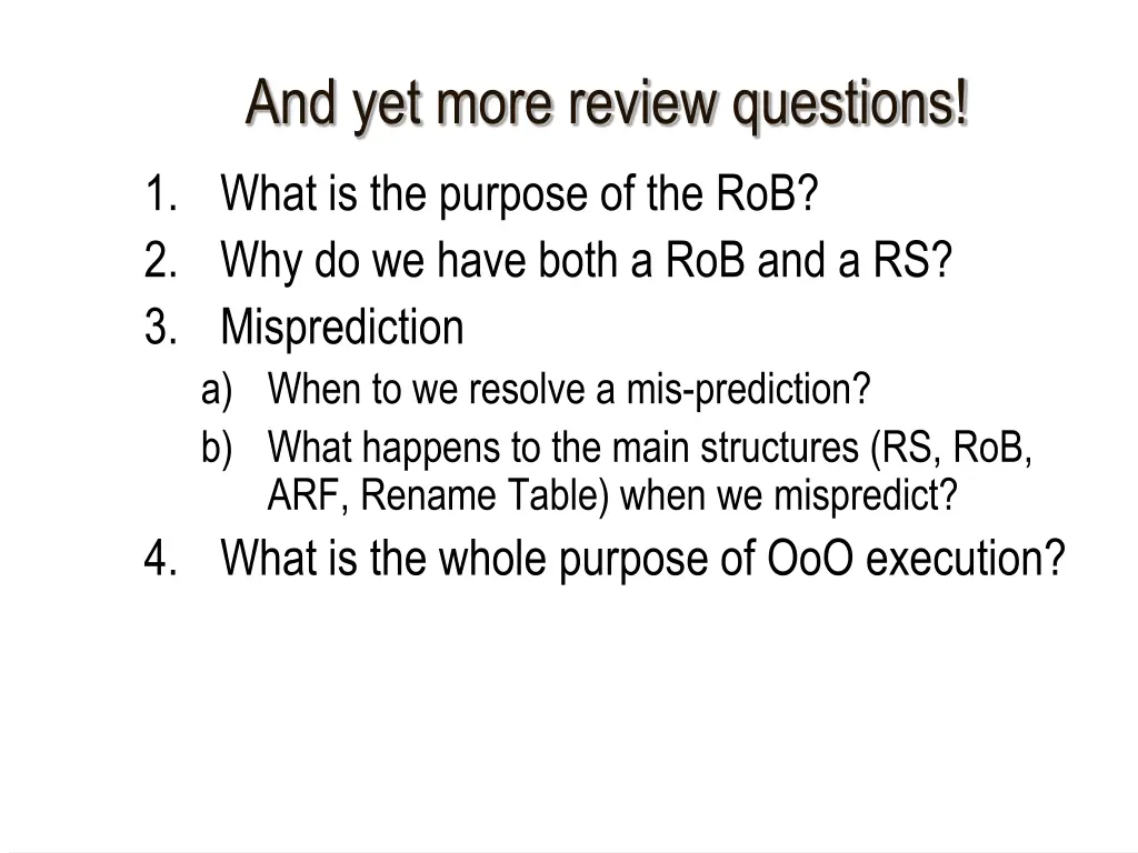 and yet more review questions