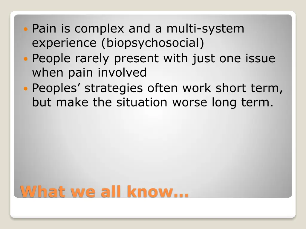 pain is complex and a multi system experience