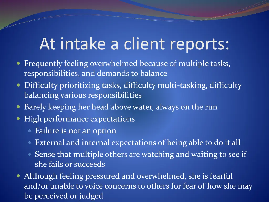 at intake a client reports