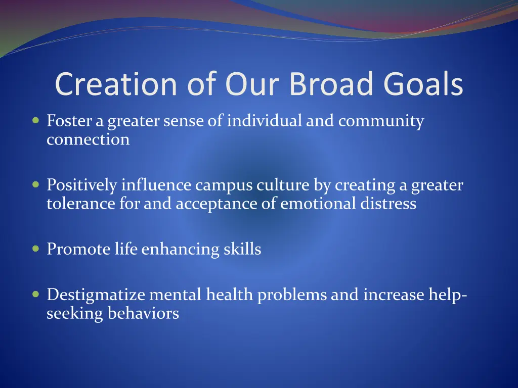 creation of our broad goals