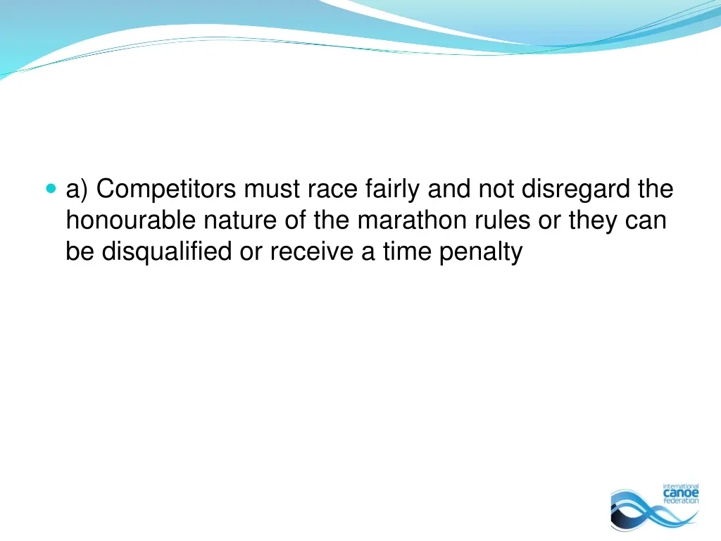 a competitors must race fairly and not disregard