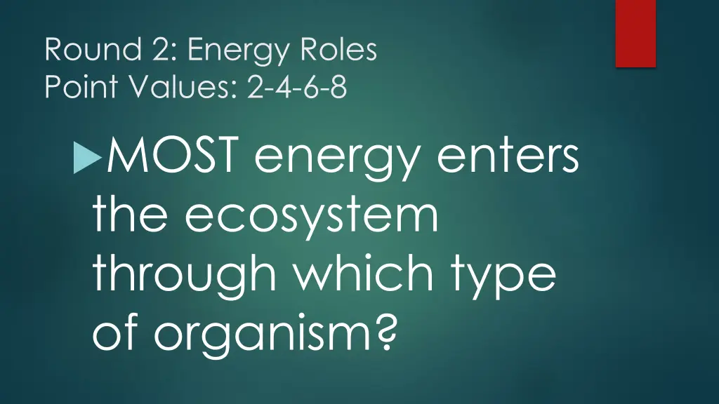 round 2 energy roles point values 2 4 6 8 most