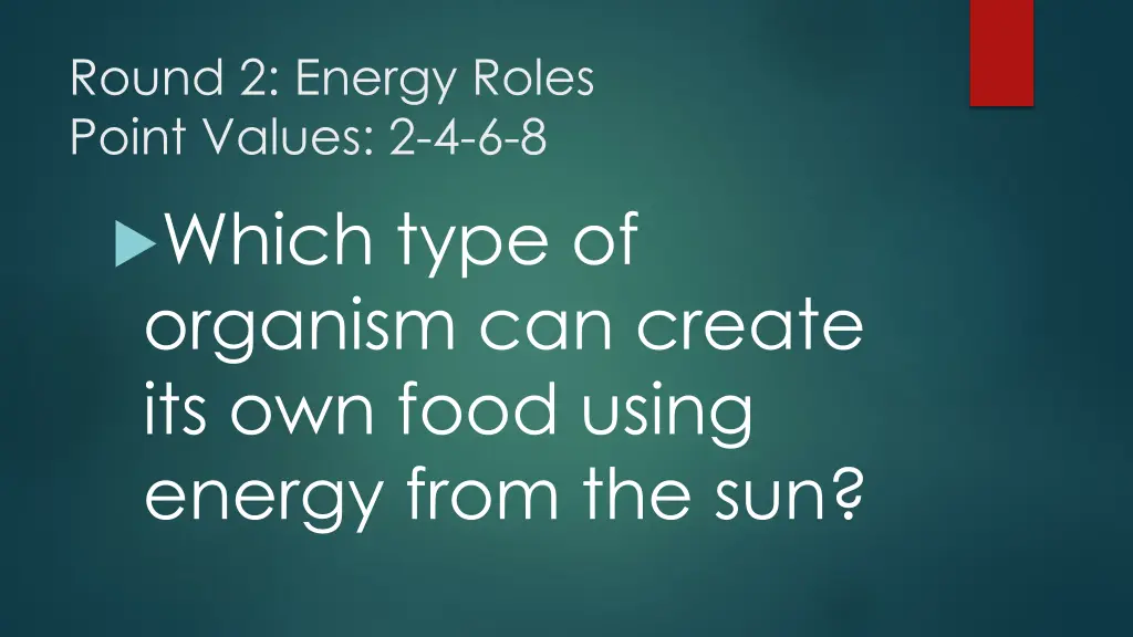 round 2 energy roles point values 2 4 6 8 which