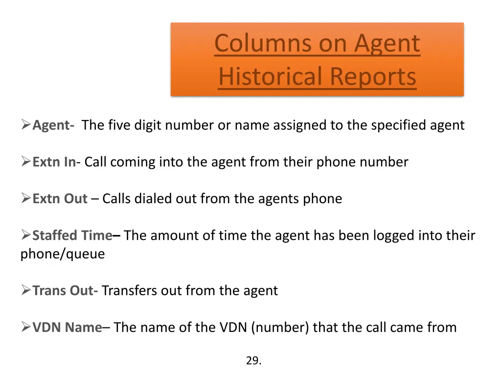 columns on agent historical reports