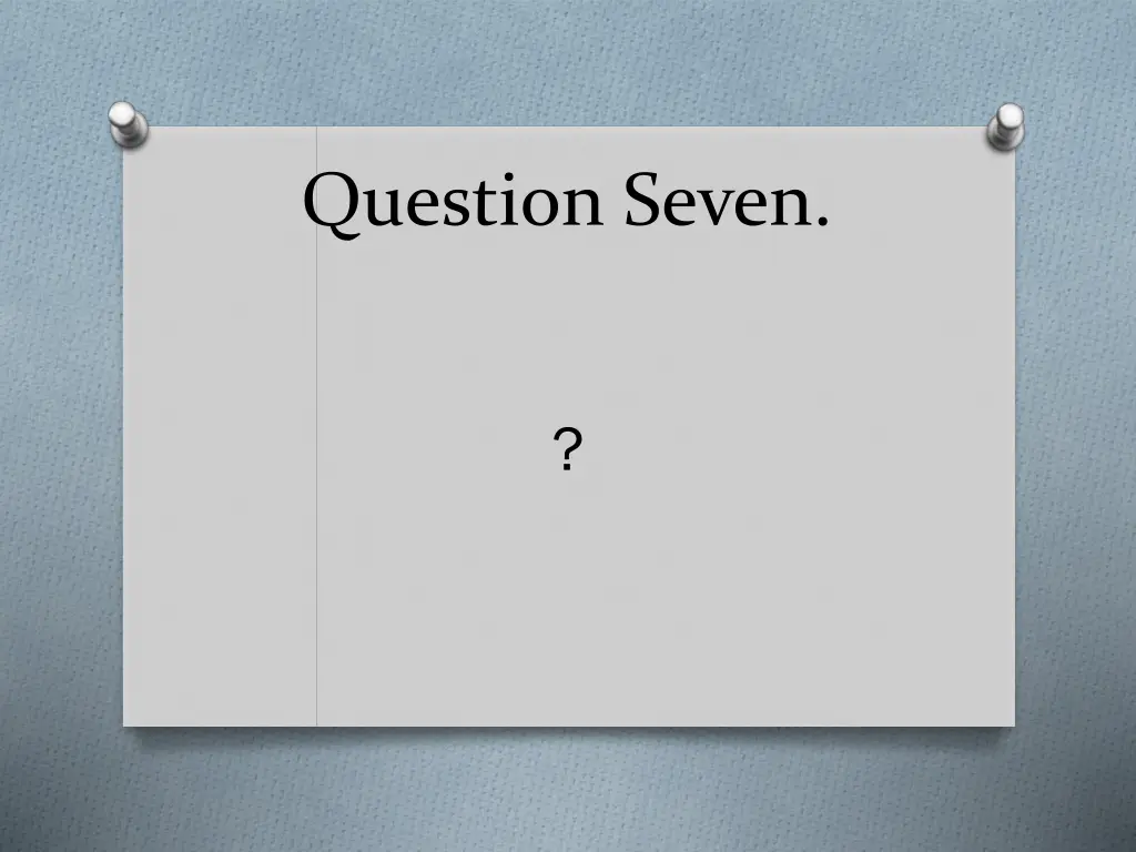 question seven 2