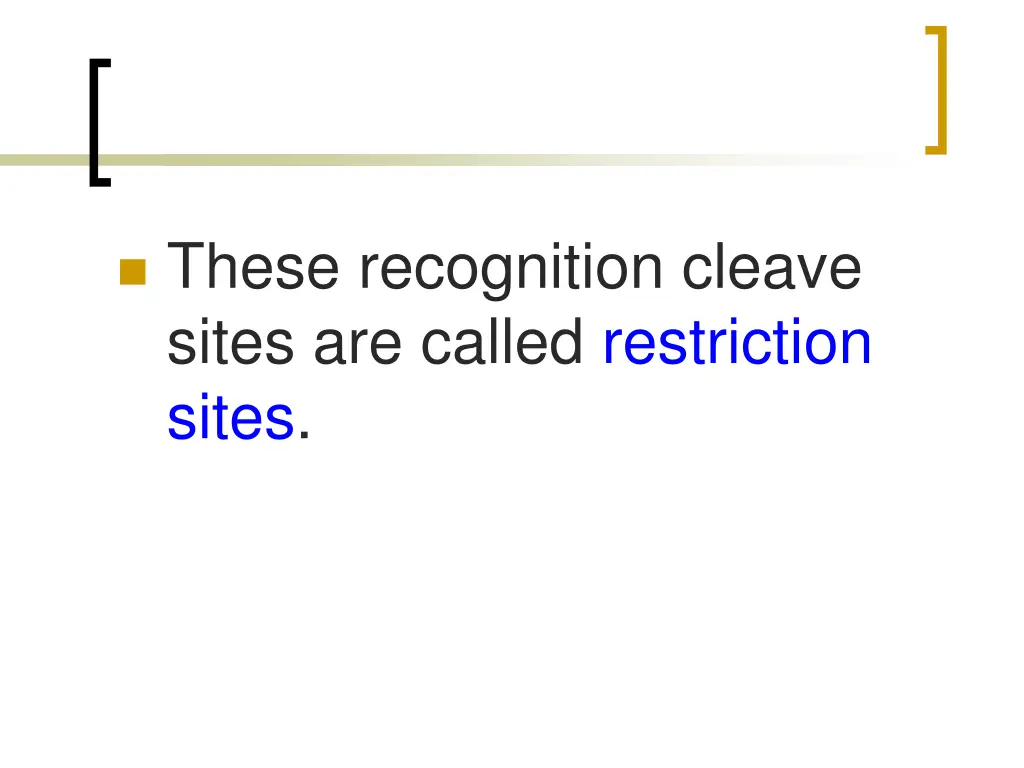 these recognition cleave sites are called