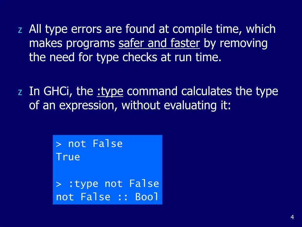 z all type errors are found at compile time which