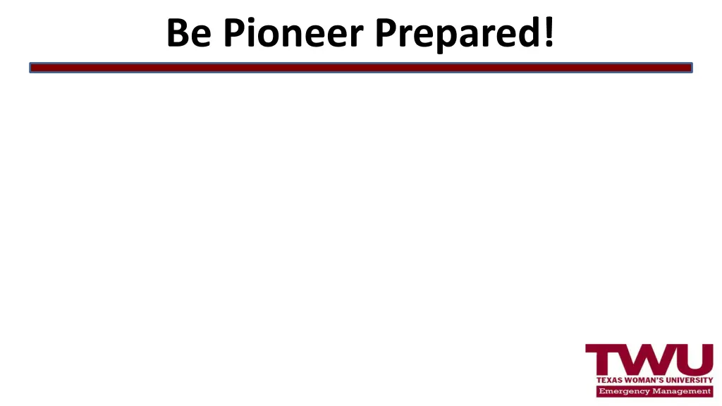 be pioneer prepared