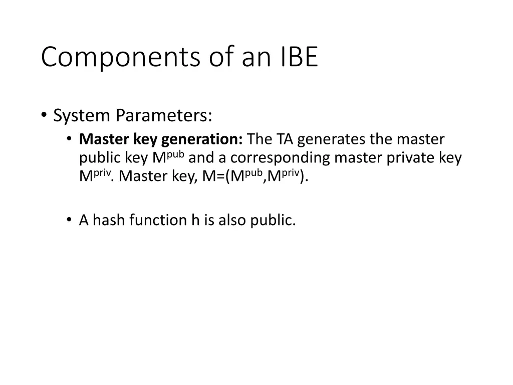 components of an ibe