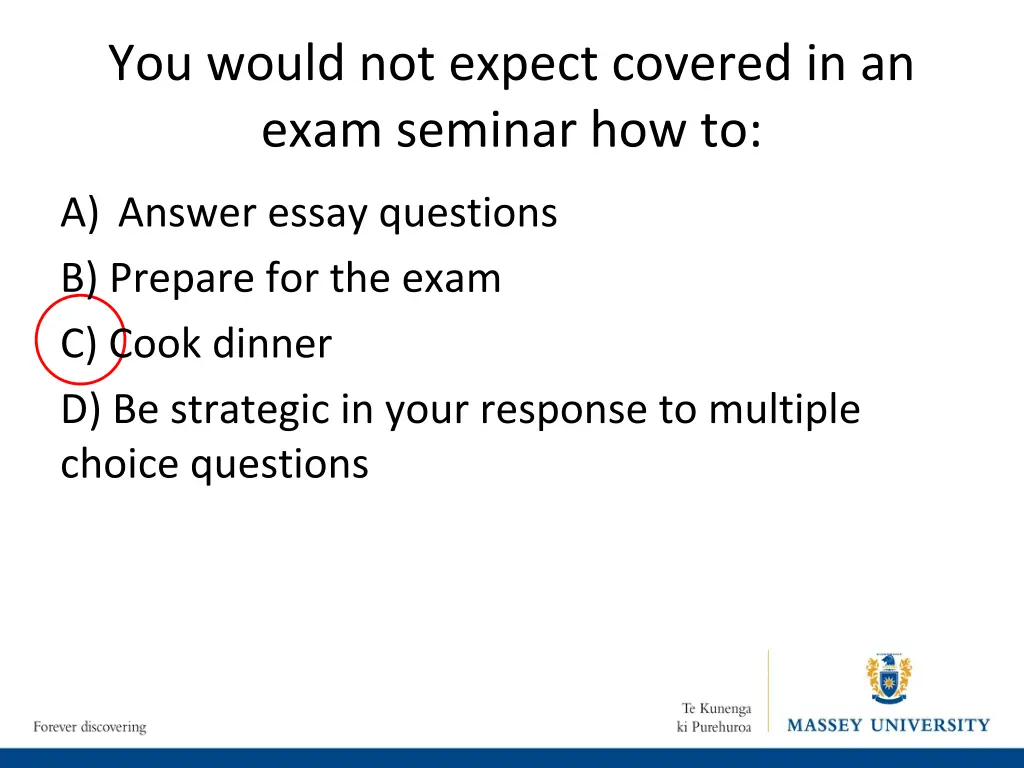 you would not expect covered in an exam seminar