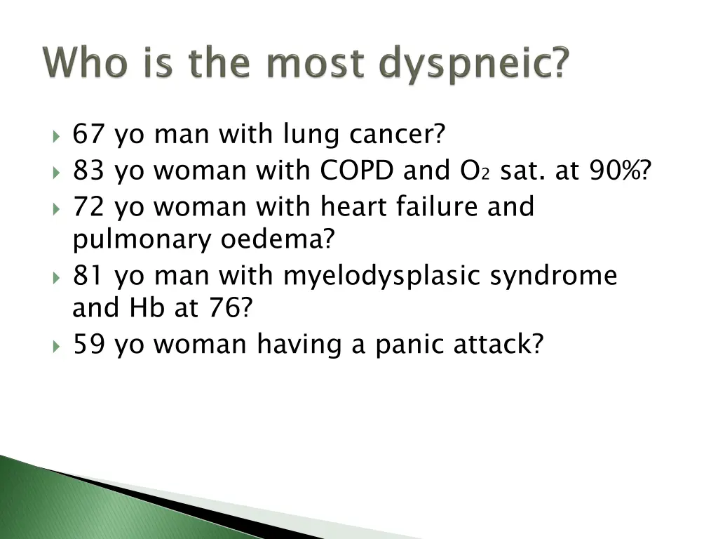 67 yo man with lung cancer 83 yo woman with copd