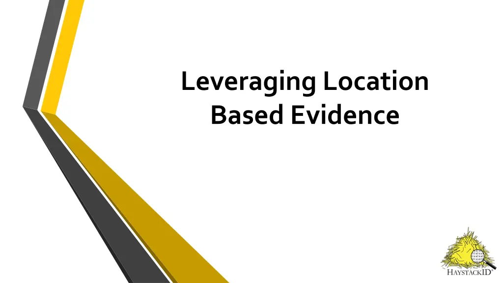 leveraging location based evidence