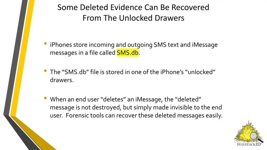 some deleted evidence can be recovered from