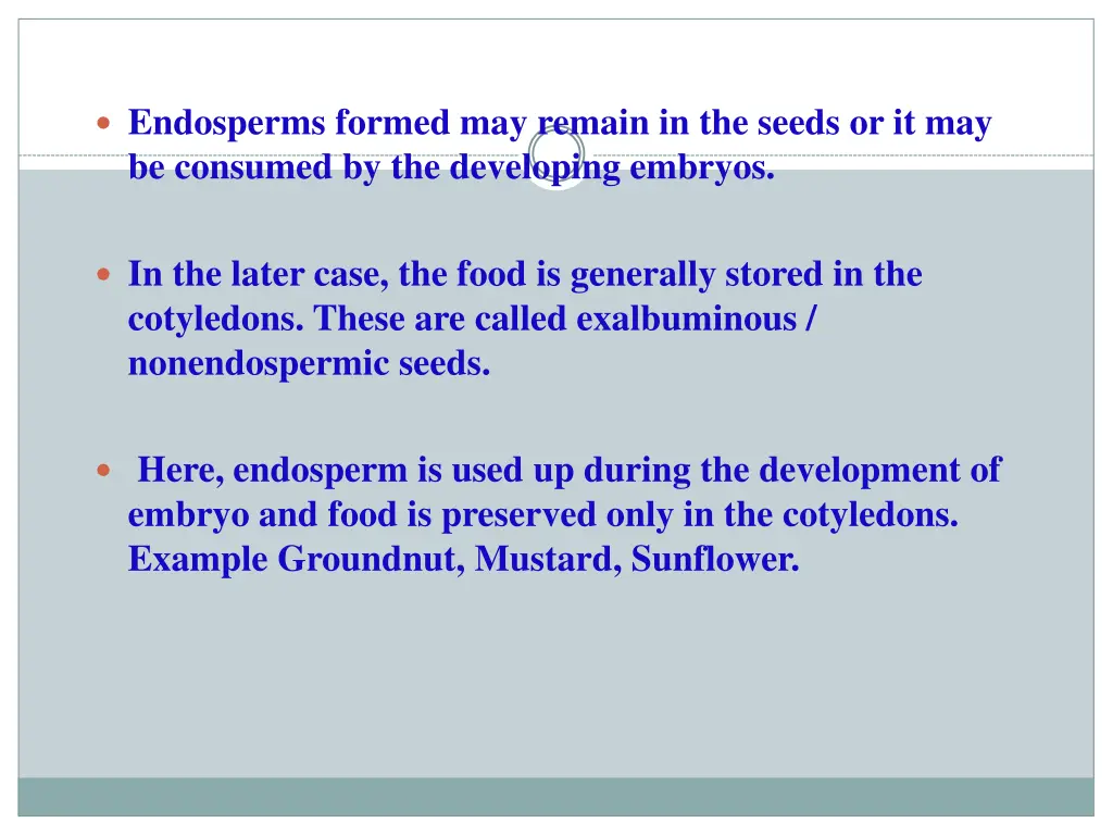 endosperms formed may remain in the seeds