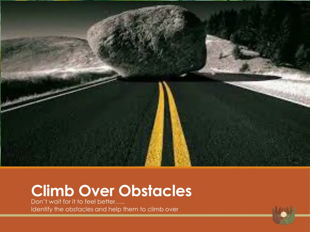 climb over obstacles don t wait for it to feel