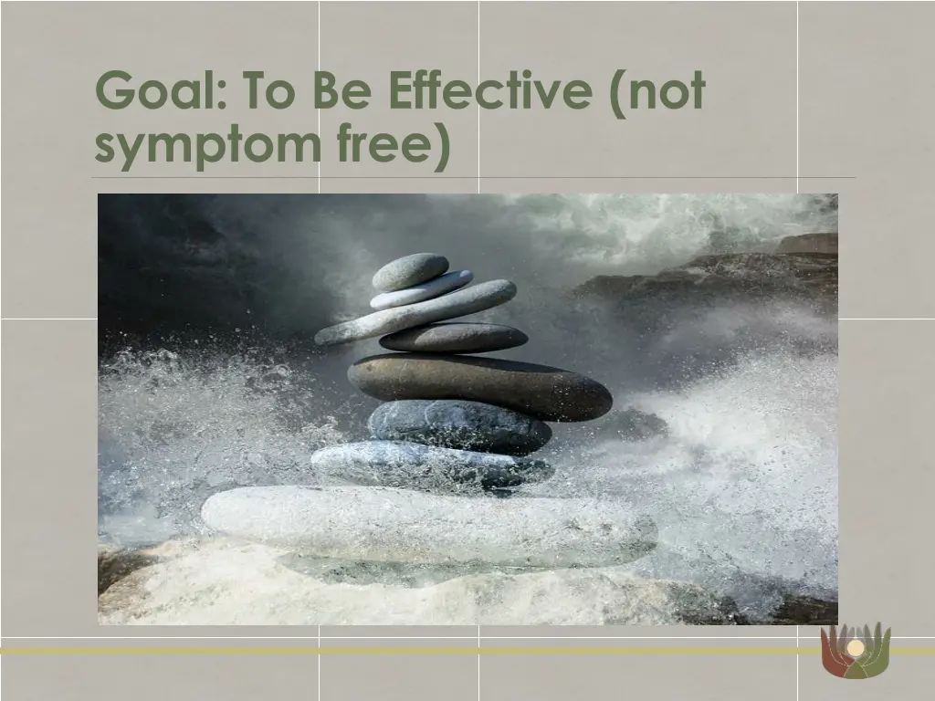 goal to be effective not symptom free