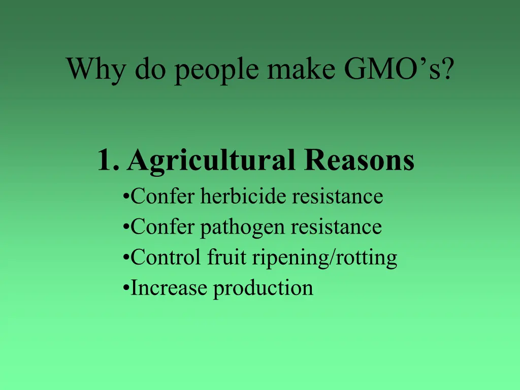 why do people make gmo s 1