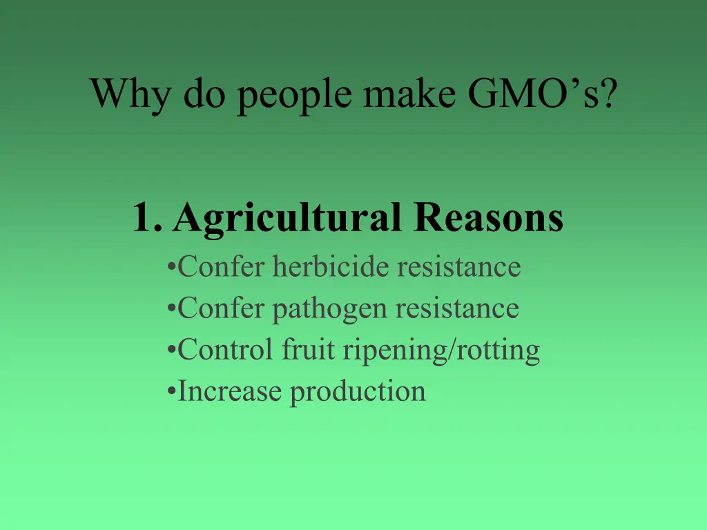 why do people make gmo s 4