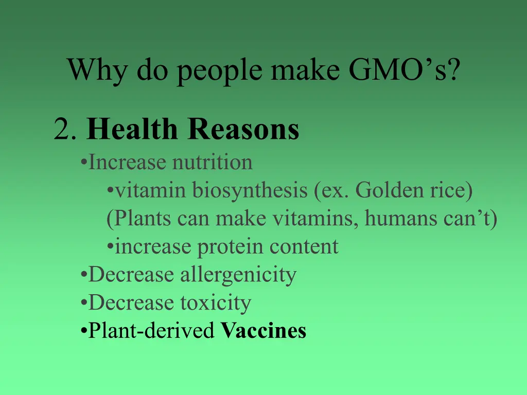 why do people make gmo s 6