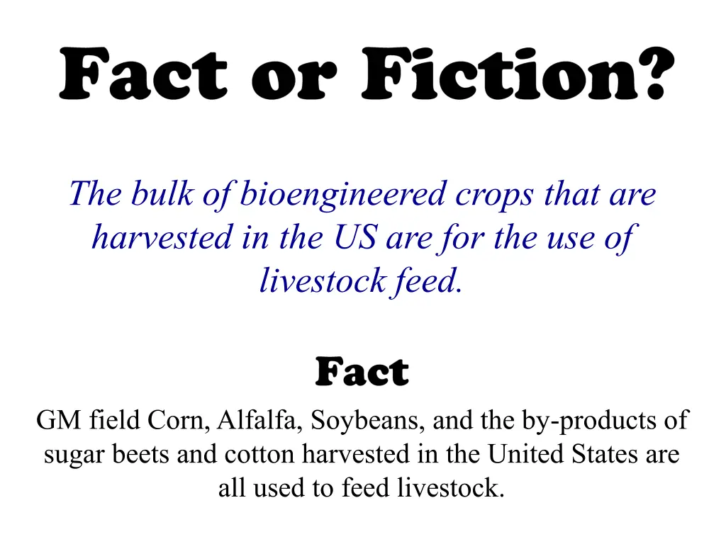 the bulk of bioengineered crops that