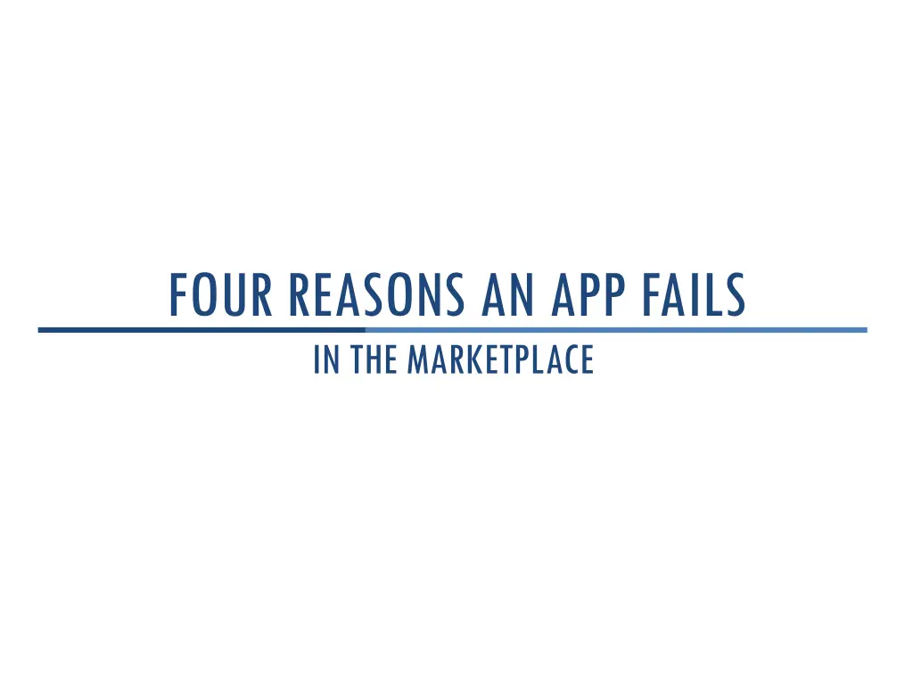 four reasons an app fails in the marketplace