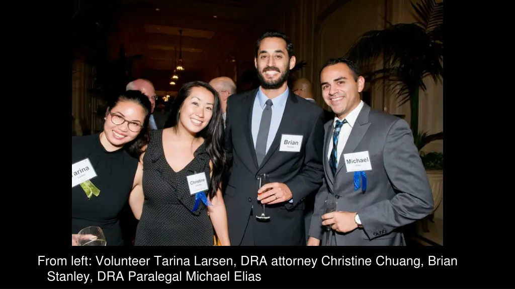 from left volunteer tarina larsen dra attorney