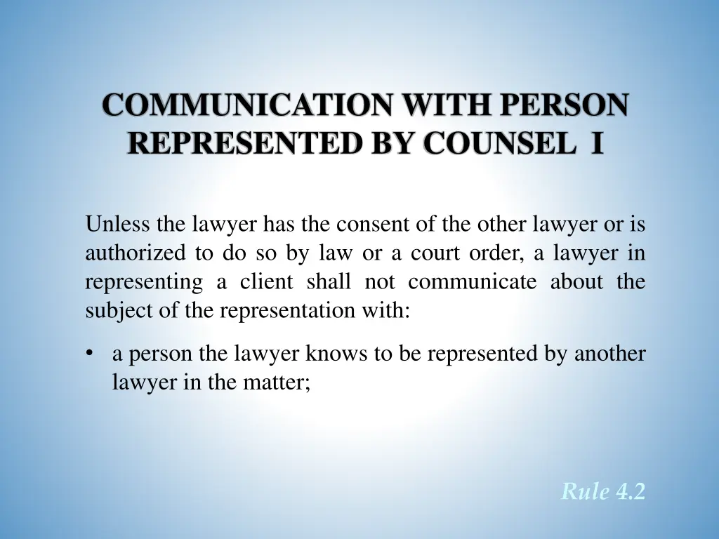 communication with person represented by counsel i