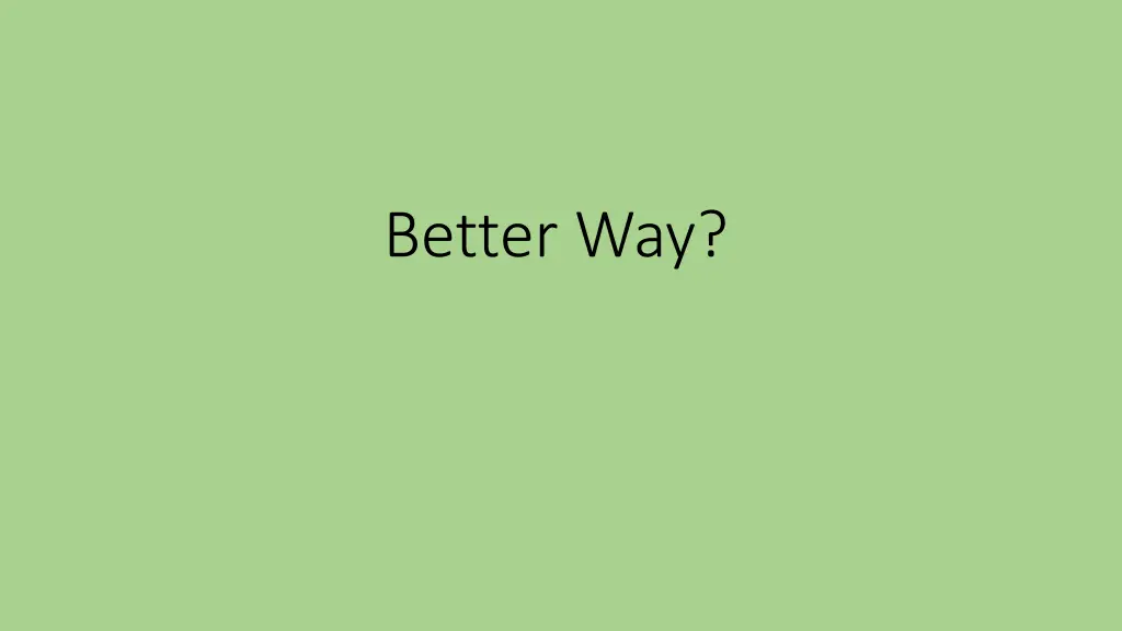 better way