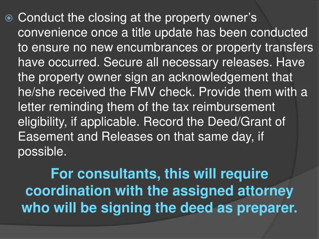 conduct the closing at the property owner